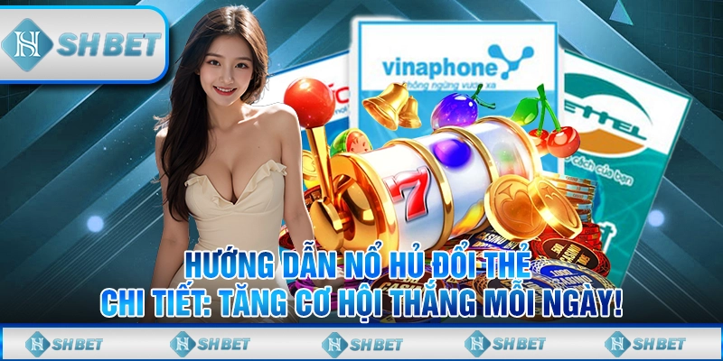 nổ hũ đổi thẻ