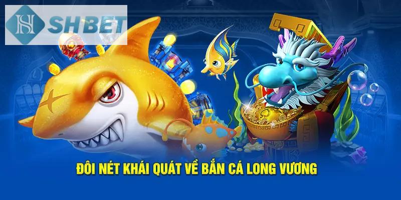 Bắn Cá Long Vương có đồ hoạ được đánh giá cực ấn tượng