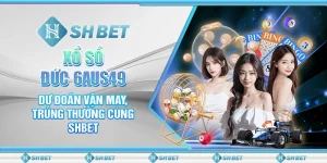 Xổ Số Đức 6aus49 - Dự Đoán Vận May, Trúng Thưởng Cùng SHBET