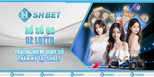 Xổ Số Úc Oz Lotto - Trải Nghiệm Quay Số Thần Kỳ Tại SHBET