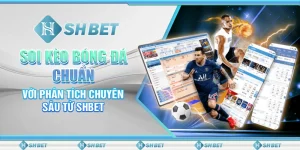 Soi Kèo Bóng Chuẩn Xác Cùng Chuyên Gia Tại SHBET