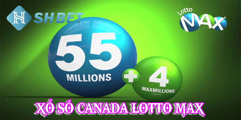 Top lợi ích khi tham gia chơi xổ số canada lotto max