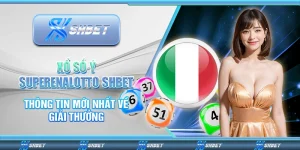 Xổ Số Ý SuperEnalotto SHBET: Thông Tin Mới Nhất Về Giải Thưởng