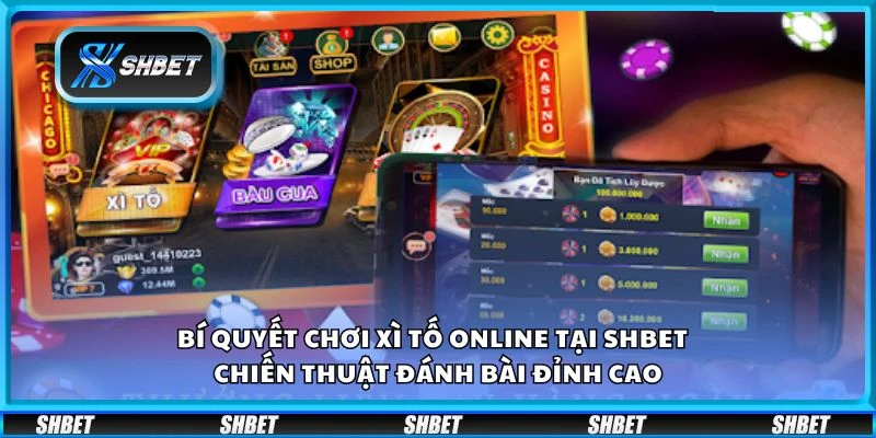 Bí quyết chơi xì tố online tại Shbet - Chiến thuật đánh bài đỉnh cao